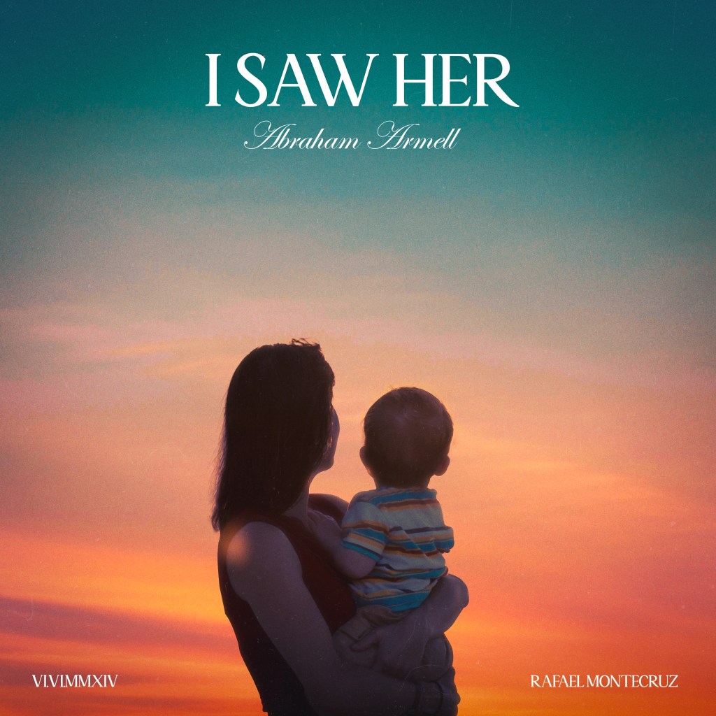 A woman holding a child looks at a colorful sunset sky. Text above them reads "I Saw Her Abraham Armell." Additional small text appears at the bottom corners.